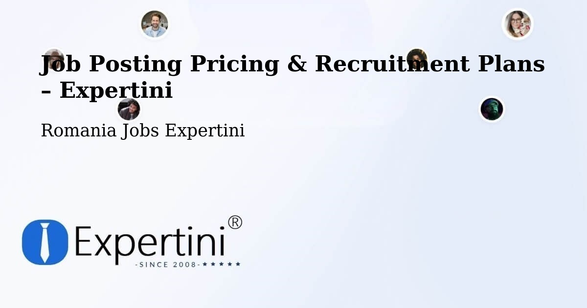 Job Posting Pricing & Recruitment Plans – Comuna Nistoreşti - Comuna Nistoreşti, Romania Jobs Expertini